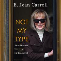 View audiobook of Not My Type by E. Jean Carroll
