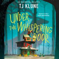 View audiobook of Under the Whispering Door by TJ Klune