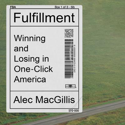 Fulfillment by Alec MacGillis