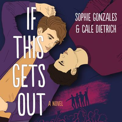 If This Gets Out by Sophie Gonzales & Cale Dietrich