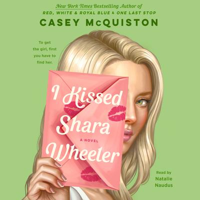 I Kissed Shara Wheeler by Casey McQuiston