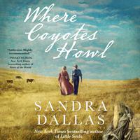 View audiobook of Where Coyotes Howl by Sandra Dallas
