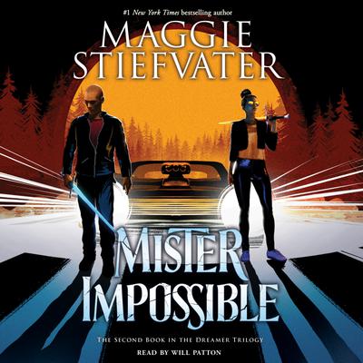 Mister Impossible (Dreamer Trilogy #2) by Maggie Stiefvater
