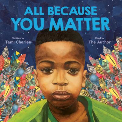 All Because You Matter (Unabridged edition) by Tami Charles