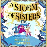 View audiobook of A Storm of Sisters by Michelle Harrison