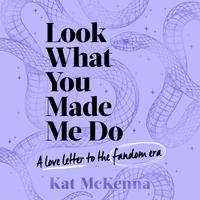 View audiobook of Look What You Made Me Do by Kat McKenna