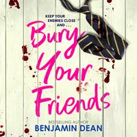 View audiobook of Bury Your Friends by Benjamin Dean