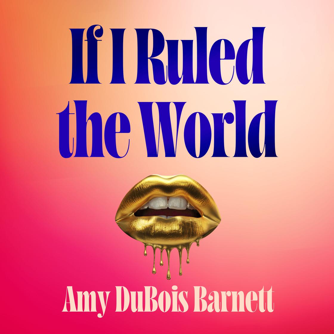 View audiobook of If I Ruled the World by Amy DuBois Barnett