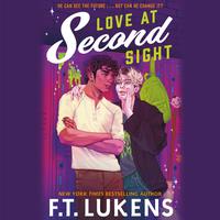 View audiobook of Love at Second Sight by F.T. Lukens