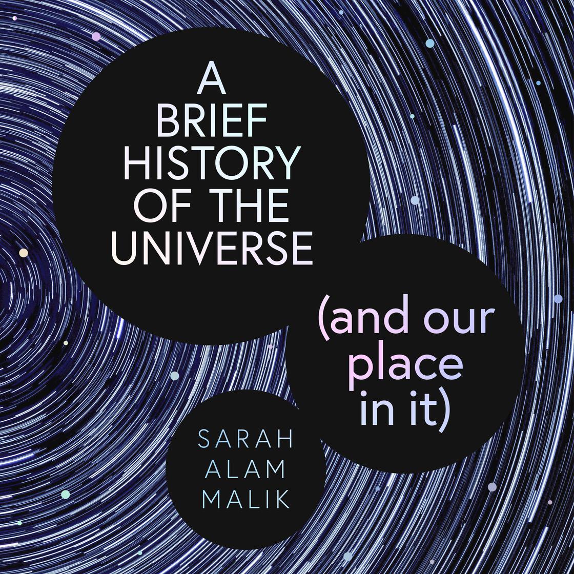 View audiobook of A Brief History of the Universe (and our place in it) by Sarah Alam Malik