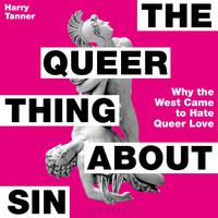 View audiobook of The Queer Thing About Sin by Harry Tanner