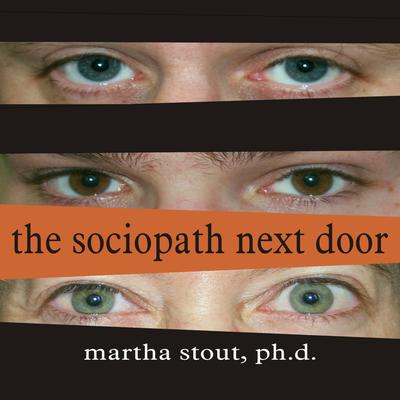 The Sociopath Next Door by Martha Stout