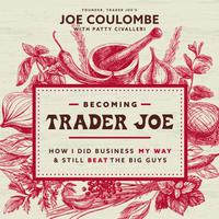 View audiobook of Becoming Trader Joe by Joe Coulombe