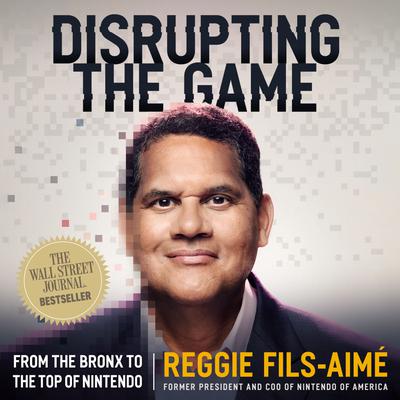 Disrupting the Game by Reggie Fils-AimĂŠ