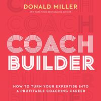 View audiobook of Coach Builder by Donald Miller