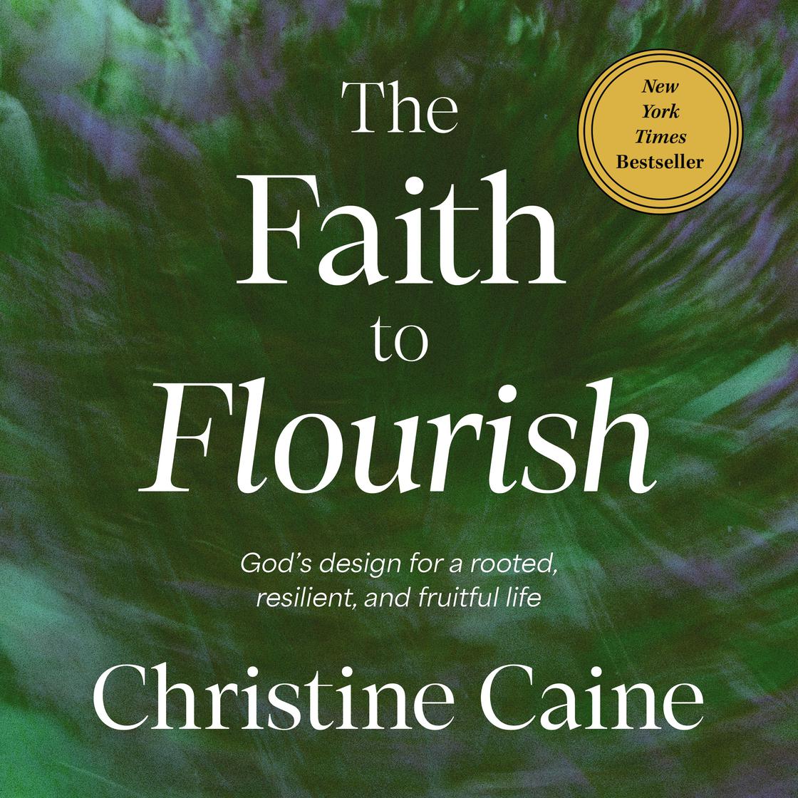 View audiobook of The Faith to Flourish by Christine Caine