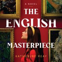View audiobook of The English Masterpiece by Katherine Reay