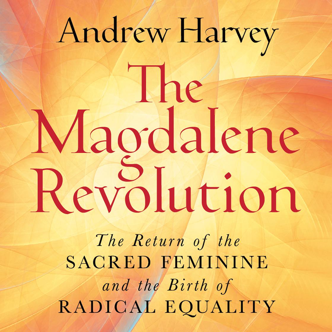 View audiobook of The Magdalene Revolution by Andrew Harvey