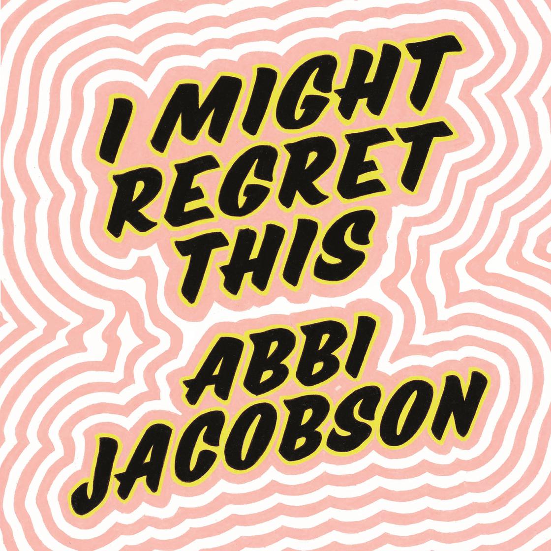 View audiobook of I Might Regret This by Abbi Jacobson