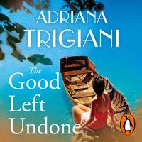View audiobook of The Good Left Undone by Adriana Trigiani