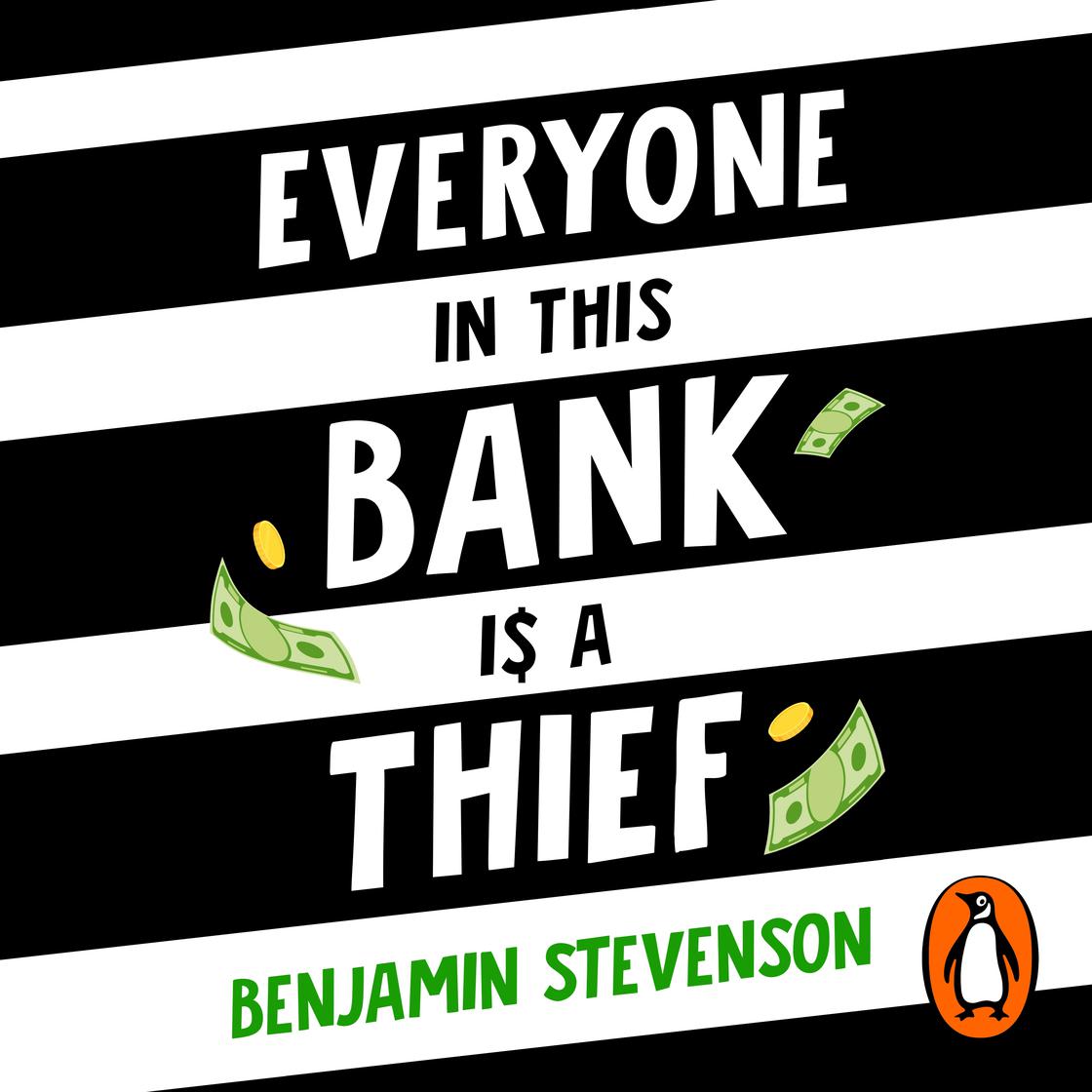 View audiobook of Everyone In This Bank Is A Thief by Benjamin Stevenson