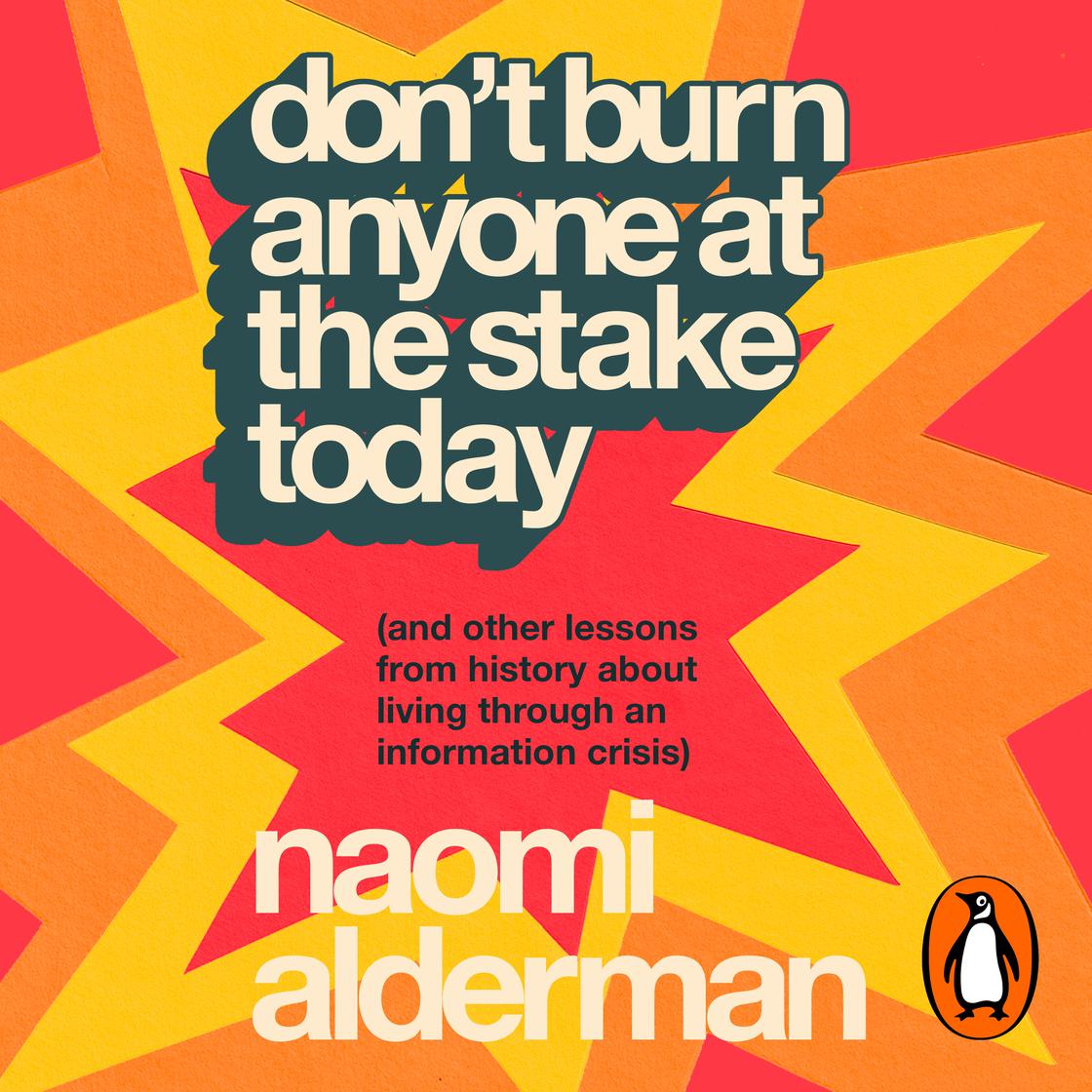 View audiobook of Don’t Burn Anyone at the Stake Today by Naomi Alderman