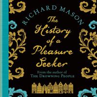 View audiobook of History of a Pleasure Seeker by Richard Mason