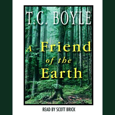 A Friend of the Earth by T.C. Boyle