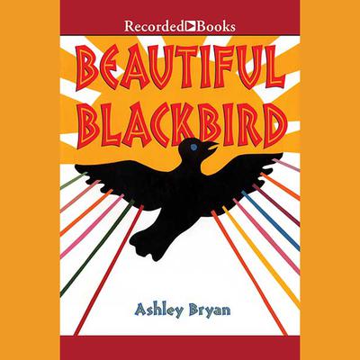 Beautiful Blackbird by Ashley Bryan
