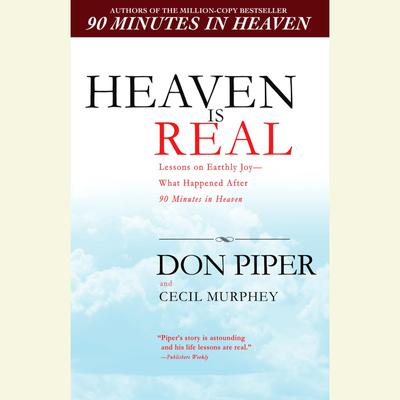 Heaven Is Real by Cecil Murphey & Don Piper