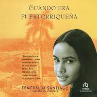 View audiobook of Cuando era Puertorriquena by Esmeralda Santiago