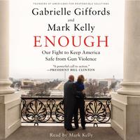 View audiobook of Enough by Gabrielle Giffords & Mark Kelly