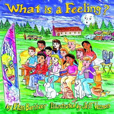 What is a Feeling? by Etan Boritzer
