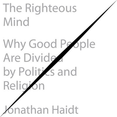 The Righteous Mind by Jonathan Haidt