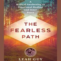 View audiobook of The Fearless Path to Emotional Healing by Leah Guy