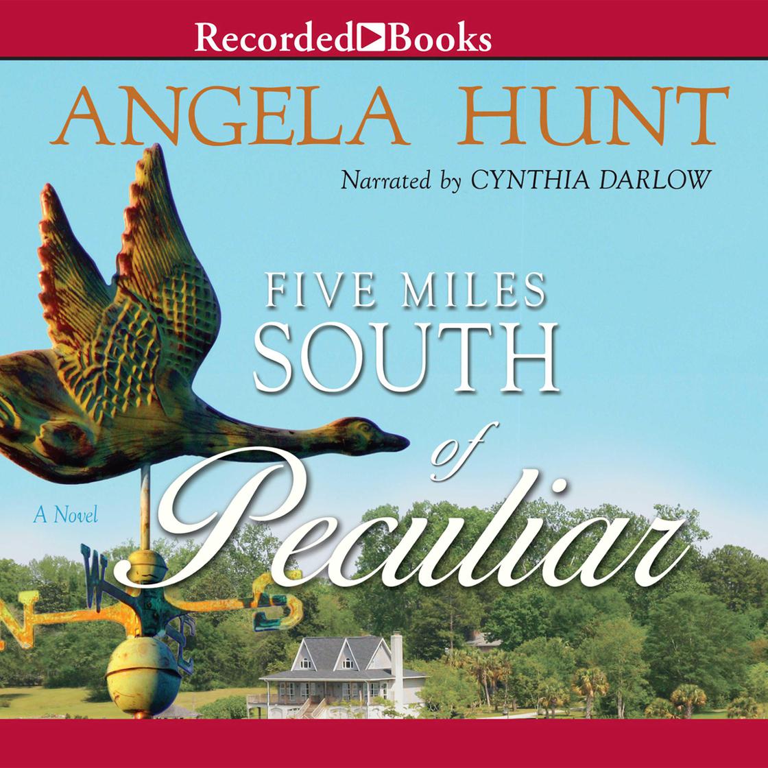 Five Miles South of Peculiar by Angela Hunt