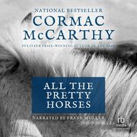 View audiobook of All the Pretty Horses by Cormac McCarthy