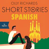 View audiobook of Short Stories in Spanish for Beginners by Olly Richards