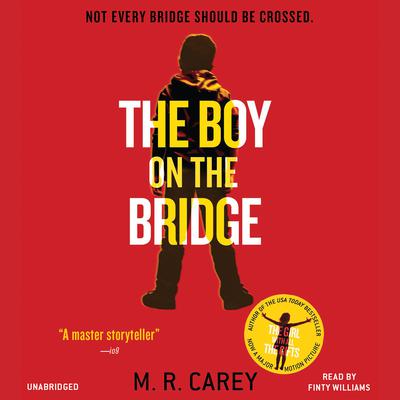 The Boy on the Bridge by M. R. Carey