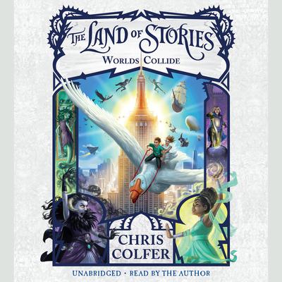 The Land of Stories: Worlds Collide by Chris Colfer