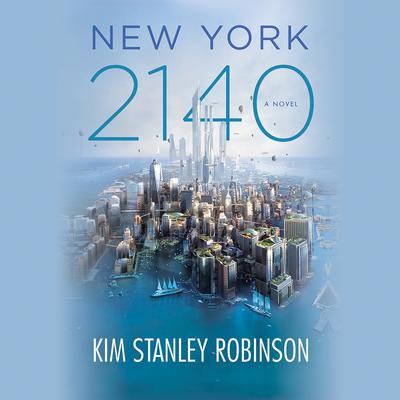 New York 2140 by Kim Stanley Robinson
