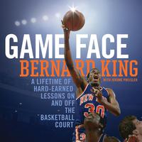 View audiobook of Game Face by Bernard King