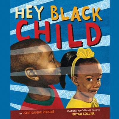 Hey Black Child by Useni Eugene Perkins