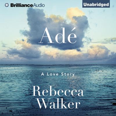 Adé by Rebecca Walker