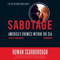 View audiobook of Sabotage by Rowan Scarborough