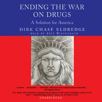 View audiobook of Ending the War on Drugs by Dirk Chase Eldredge