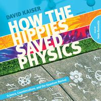 View audiobook of How the Hippies Saved Physics by David Kaiser