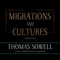 View audiobook of Migrations and Cultures by Thomas Sowell