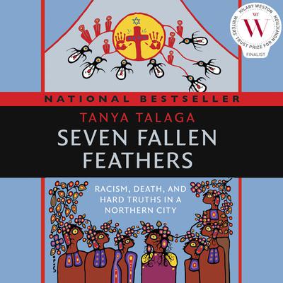 Seven Fallen Feathers by Tanya Talaga