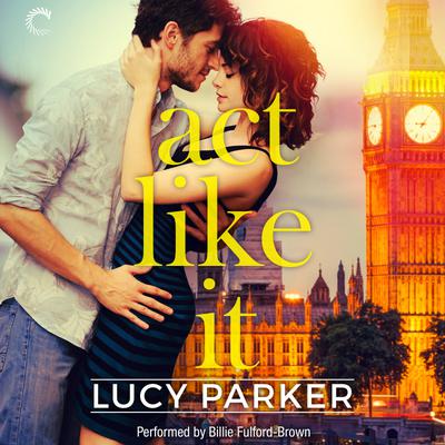 Act Like It by Lucy Parker